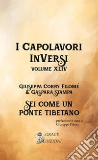 I Capolavori InVersi XLIV: Sei come un ponte tibetano. E-book. Formato EPUB ebook