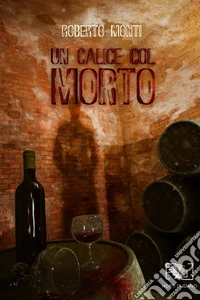 Un calice col morto. E-book. Formato EPUB ebook