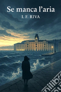 Se manca l'aria - Giallo breve a Trieste -. E-book. Formato EPUB ebook