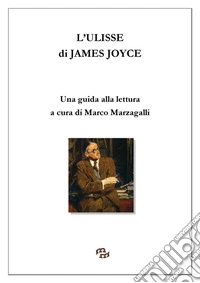 L'ULISSE di JAMES JOYCENote e approfondimenti. E-book. Formato EPUB ebook
