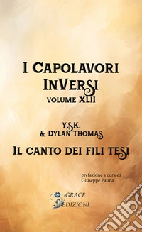 I Capolavori InVersi XLII: Il canto dei fili tesi. E-book. Formato EPUB ebook