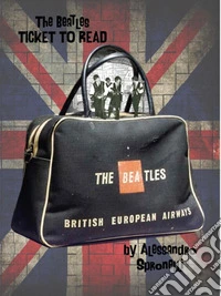 The Beatles Ticket to readA wonderful trip through a full Beatles tickets collection. E-book. Formato PDF ebook