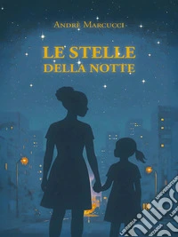 Le stelle della notte. E-book. Formato EPUB ebook