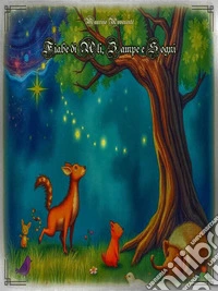 Fiabe di Ali, Zampe e SogniStorie Magiche per Grandi e Piccini. E-book. Formato EPUB ebook