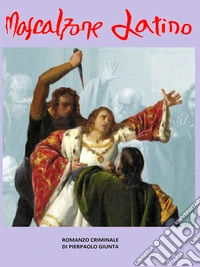Latin RascalMascalzone Latino. E-book. Formato EPUB ebook