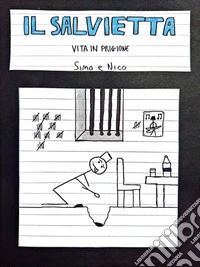 IL SALVIETTA - Vita in prigione. E-book. Formato EPUB ebook