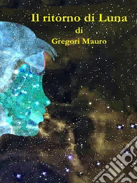 Il Ritorno di Luna. E-book. Formato EPUB ebook