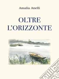Oltre l'orizzonte. E-book. Formato EPUB ebook