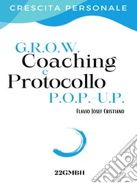 Grow Coaching & Protocollo Pop-Up. E-book. Formato PDF ebook