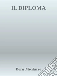 Il Diploma. E-book. Formato EPUB ebook