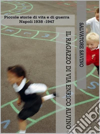 Il ragazzo di via Enrico Alvino. E-book. Formato EPUB ebook