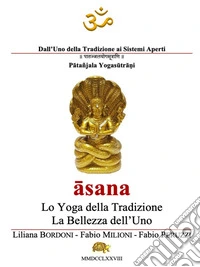 asanaLo Yoga della Tradizione  La Bellezza dell’Uno. E-book. Formato EPUB ebook