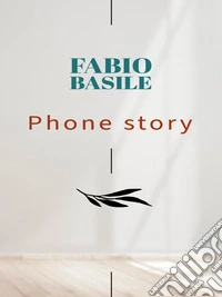 Phone story. E-book. Formato EPUB ebook