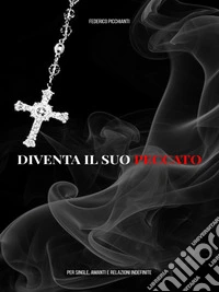 Diventa il suo peccato. E-book. Formato EPUB ebook