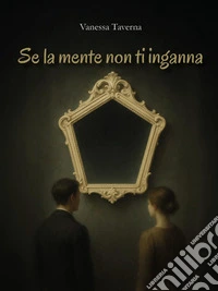 Se la mente non ti inganna. E-book. Formato EPUB ebook