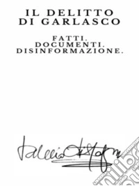 Il delitto di Garlasco. Fatti. Documenti. Disinformazione.. E-book. Formato EPUB ebook