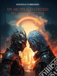 Un Arcipelago Conteso - Tra Magia e Macchine. E-book. Formato EPUB ebook