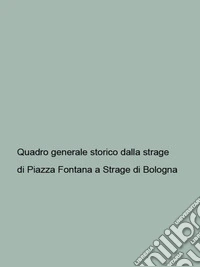 Ricerche dalla strage di Piazza di Fontana alla Strage. E-book. Formato PDF ebook
