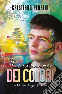 Il principe dei colori  - Iro no ouji-sama. E-book. Formato EPUB ebook