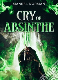 Cry of Absinthe. E-book. Formato EPUB ebook