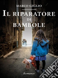 Il Riparatore di Bambole. E-book. Formato EPUB ebook