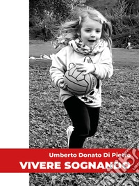 Vivere sognando. E-book. Formato EPUB ebook