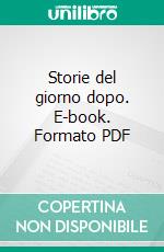 Storie del giorno dopo. E-book. Formato PDF ebook