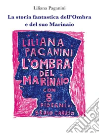 La storia fantastica dell’Ombra e del suo Marinaio. E-book. Formato EPUB ebook