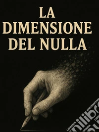 La Dimensione del Nulla. E-book. Formato EPUB ebook