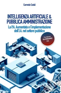Intelligenza Artificiale e Pubblica Amministrazione. E-book. Formato EPUB ebook