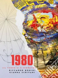 1980 (Il tempo si è fermato). E-book. Formato EPUB ebook