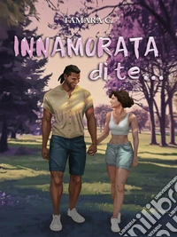 Innamorata di te. E-book. Formato EPUB ebook