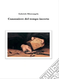 Canzoniere del tempo incerto. E-book. Formato EPUB ebook