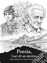 Poesia, Luci di un destino.Opera letteraria in rima. E-book. Formato EPUB ebook