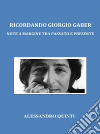 Ricordando Giorgio Gaber. Note a margine tra passato e presente.. E-book. Formato EPUB ebook