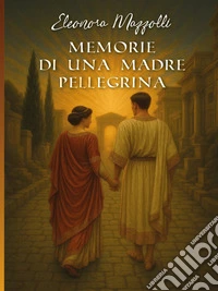 Memorie di una madre pellegrina. E-book. Formato EPUB ebook