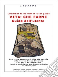 VITA: CHE FARNE guida dell’utente LIFE: WHAT TO DO WITH IT user guide. E-book. Formato EPUB ebook