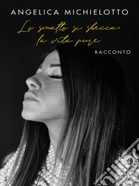 Lo smalto si sbecca, la vita pure. E-book. Formato EPUB ebook
