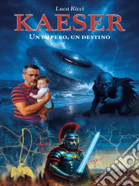 Kaeser, un impero un destino. E-book. Formato EPUB ebook