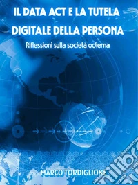 IL DATA ACT e la tutela digitale della persona. E-book. Formato EPUB ebook