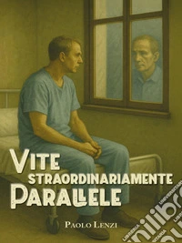 Vite straordinariamente parallele. E-book. Formato EPUB ebook