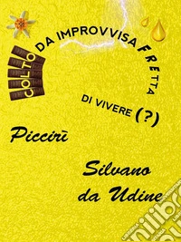 Colto da improvvisa fretta di vivere. E-book. Formato EPUB ebook