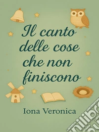 Il canto delle cose che non finiscono. E-book. Formato EPUB ebook