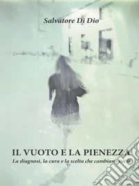 Il vuoto e la pienezza_La diagnosi, la cura e la scelta che cambiano tutto. E-book. Formato EPUB ebook