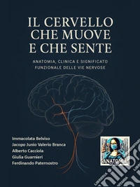 Il Cervello che muove e che sente. E-book. Formato PDF ebook