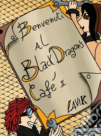 Benvenuti al Black Dragon's Café II. E-book. Formato EPUB ebook