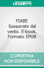 FIABE Sussurrate dal vento. E-book. Formato EPUB ebook