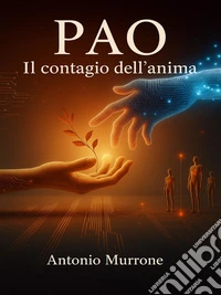 PAO Il Contagio dell'Anima. E-book. Formato EPUB ebook