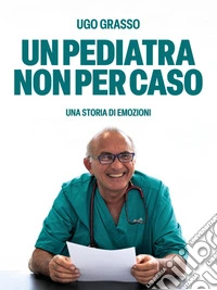 Un Pediatra non per caso. E-book. Formato EPUB ebook