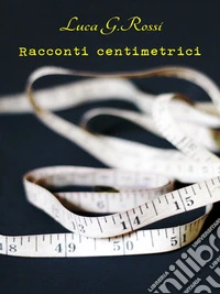 Racconti centimetrici. E-book. Formato EPUB ebook